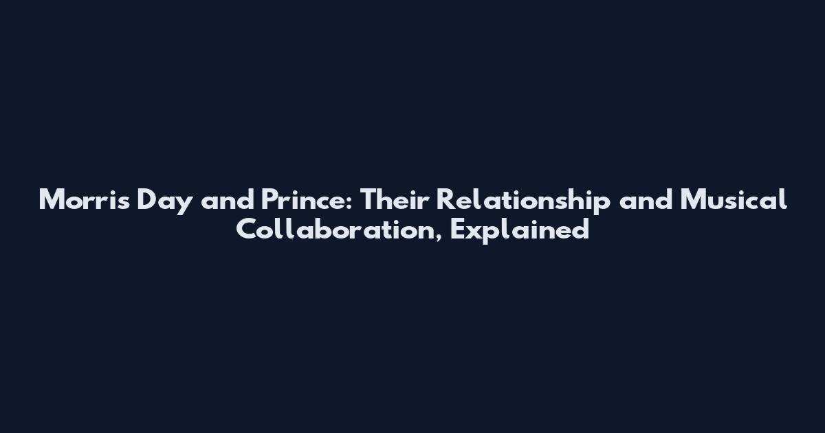 Morris Day and Prince: Their Relationship and Musical Collaboration, Explained