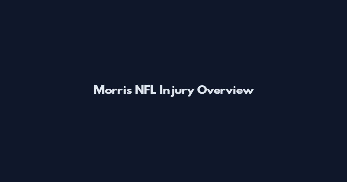 Morris NFL Injury Overview