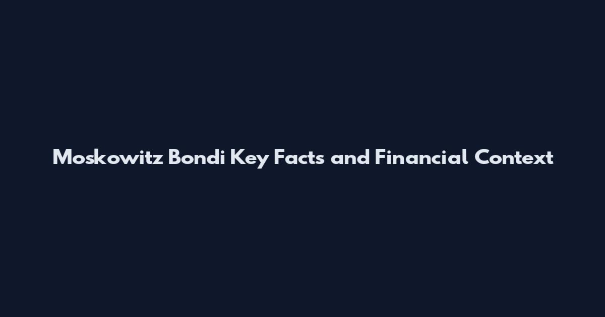 Moskowitz Bondi Key Facts and Financial Context
