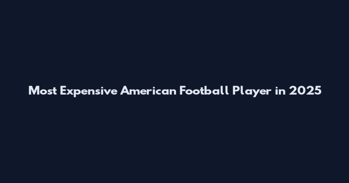 Most Expensive American Football Player in 2025