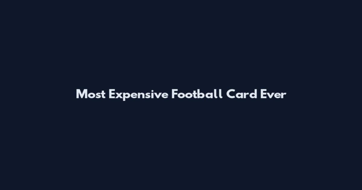 Most Expensive Football Card Ever