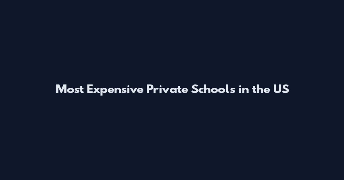 Most Expensive Private Schools in the US