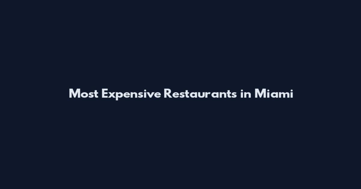 Most Expensive Restaurants in Miami
