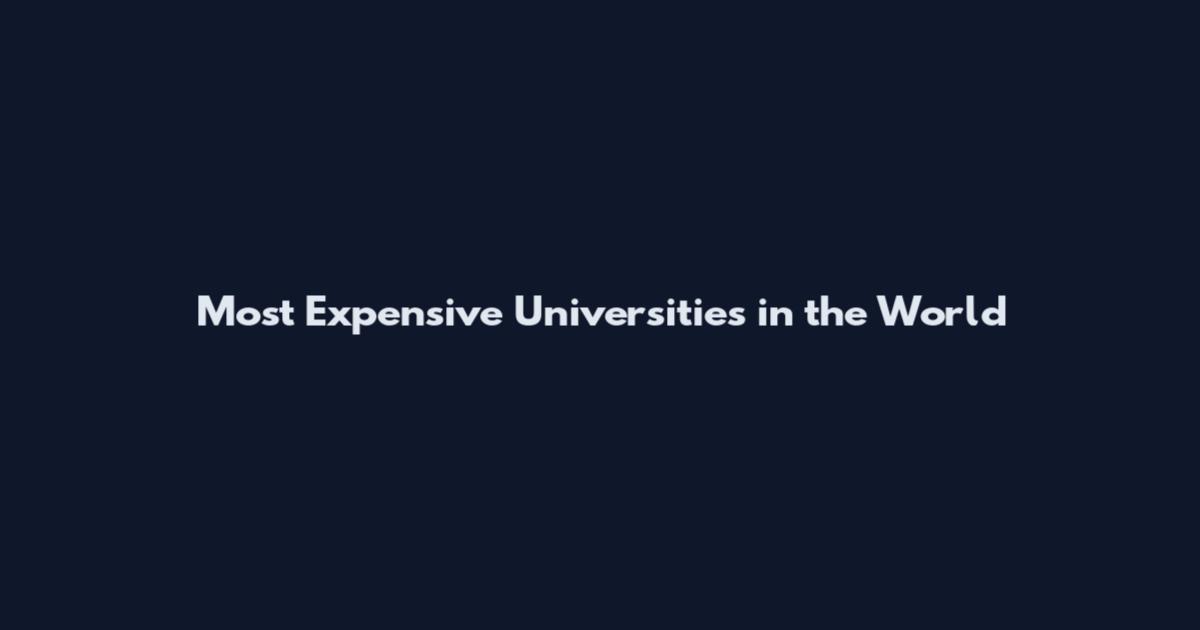 Most Expensive Universities in the World