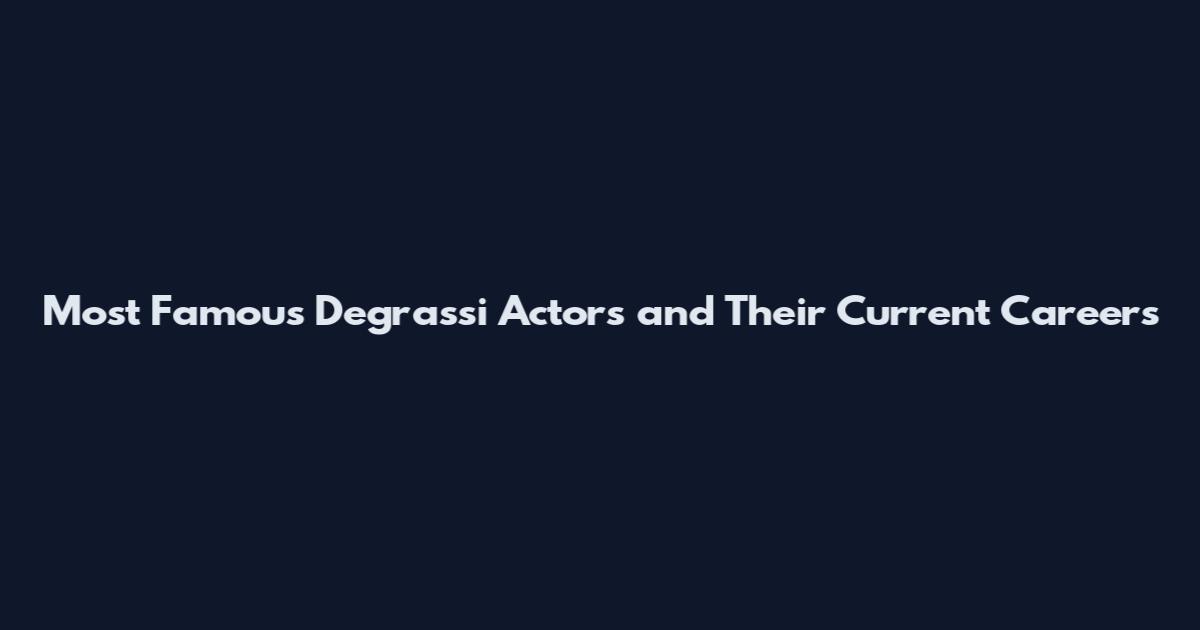Most Famous Degrassi Actors and Their Current Careers