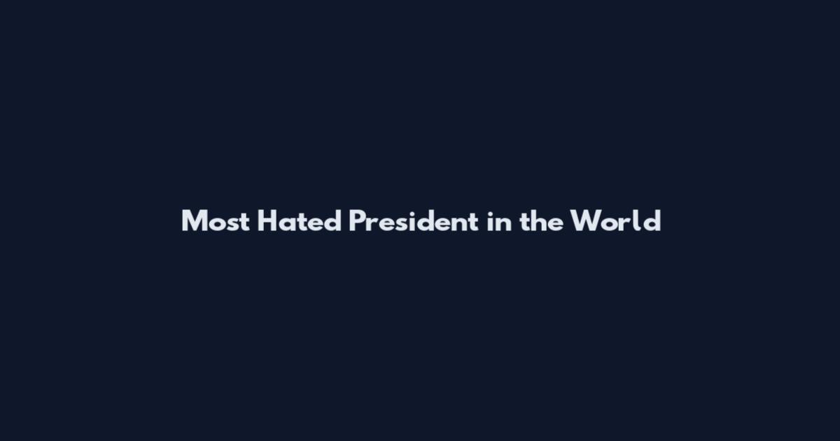 Most Hated President in the World