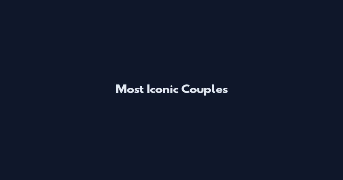 Most Iconic Couples