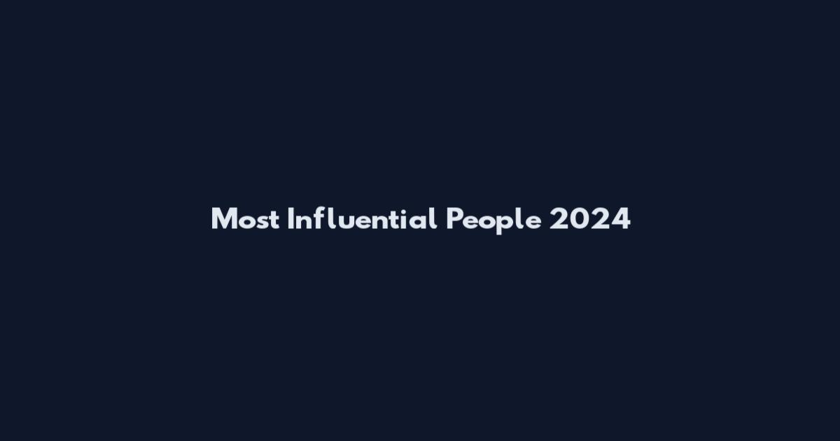 Most Influential People 2024