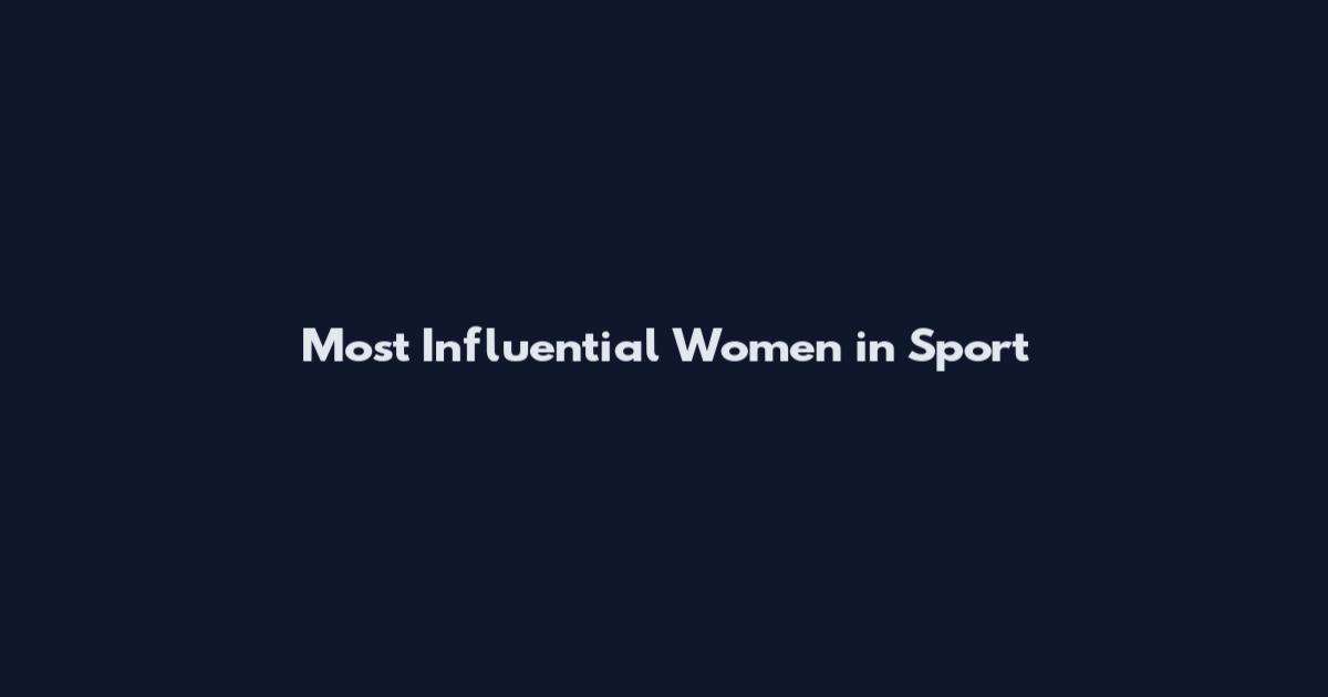 Most Influential Women in Sport