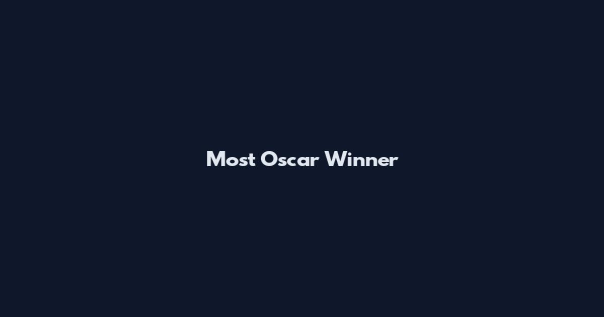 Most Oscar Winner