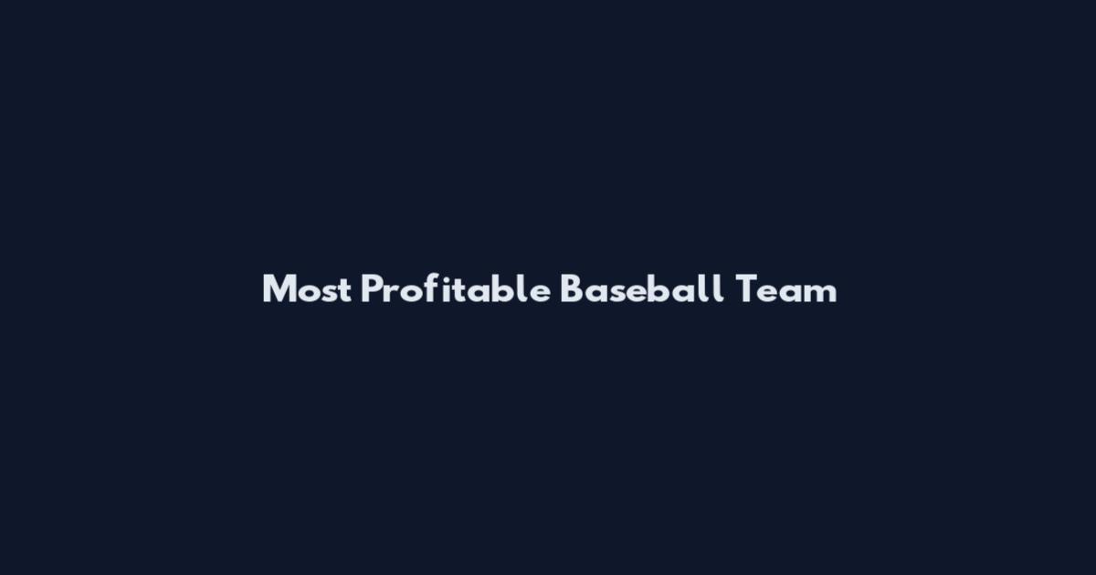 Most Profitable Baseball Team