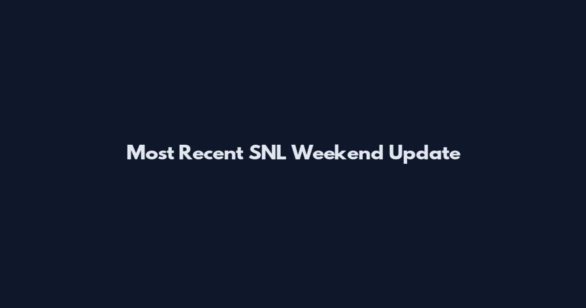 Most Recent SNL Weekend Update