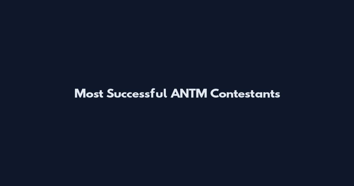 Most Successful ANTM Contestants