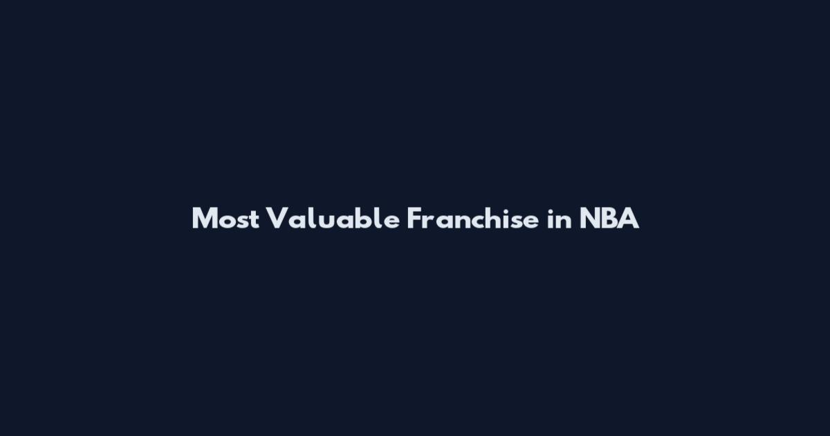 Most Valuable Franchise in NBA