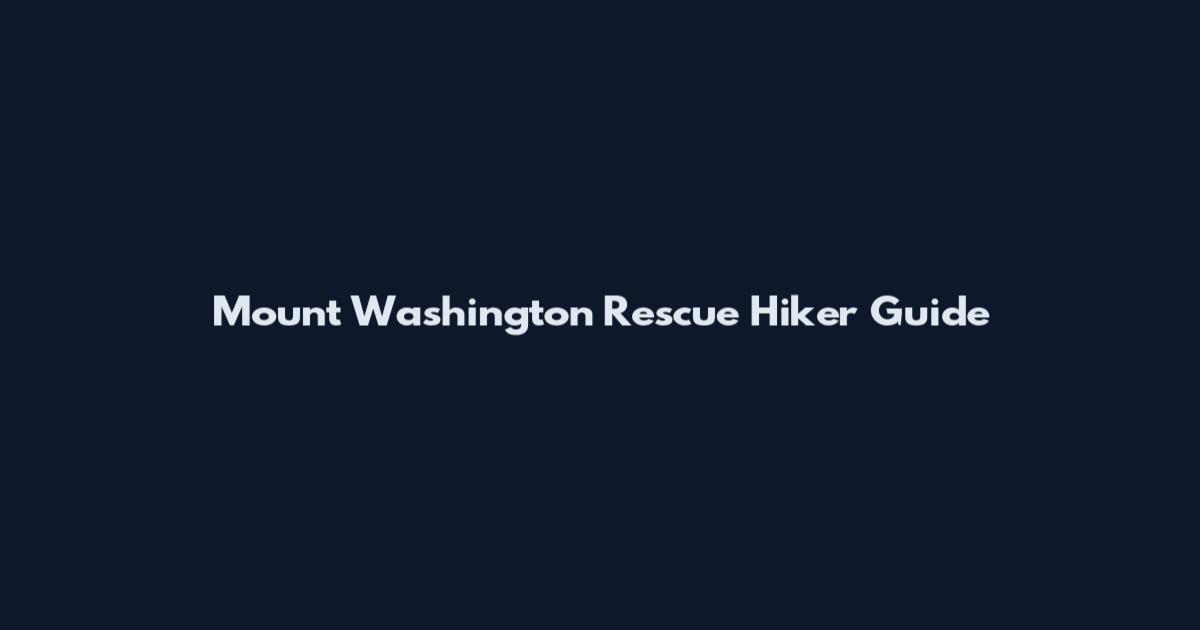 Mount Washington Rescue Hiker Guide