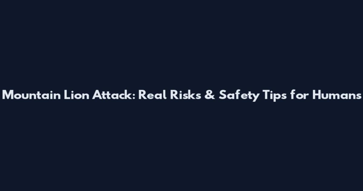 Mountain Lion Attack: Real Risks & Safety Tips for Humans