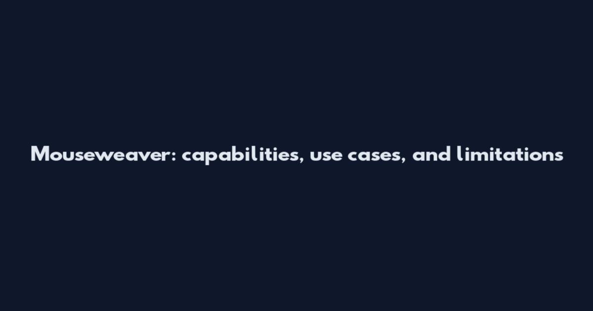 Mouseweaver: capabilities, use cases, and limitations
