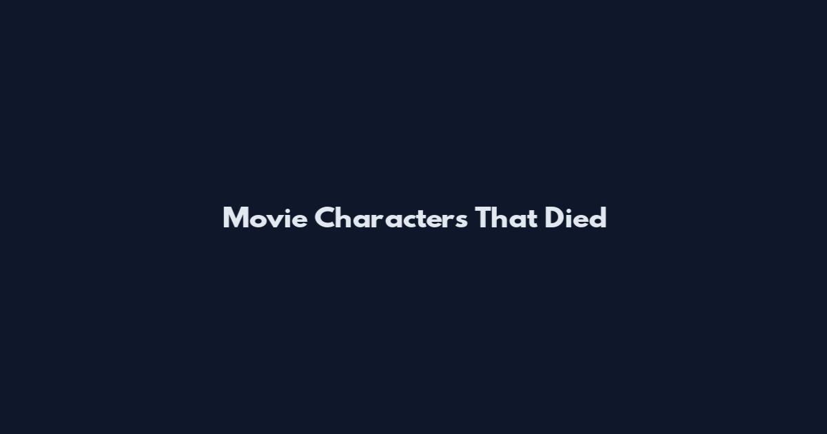 Movie Characters That Died