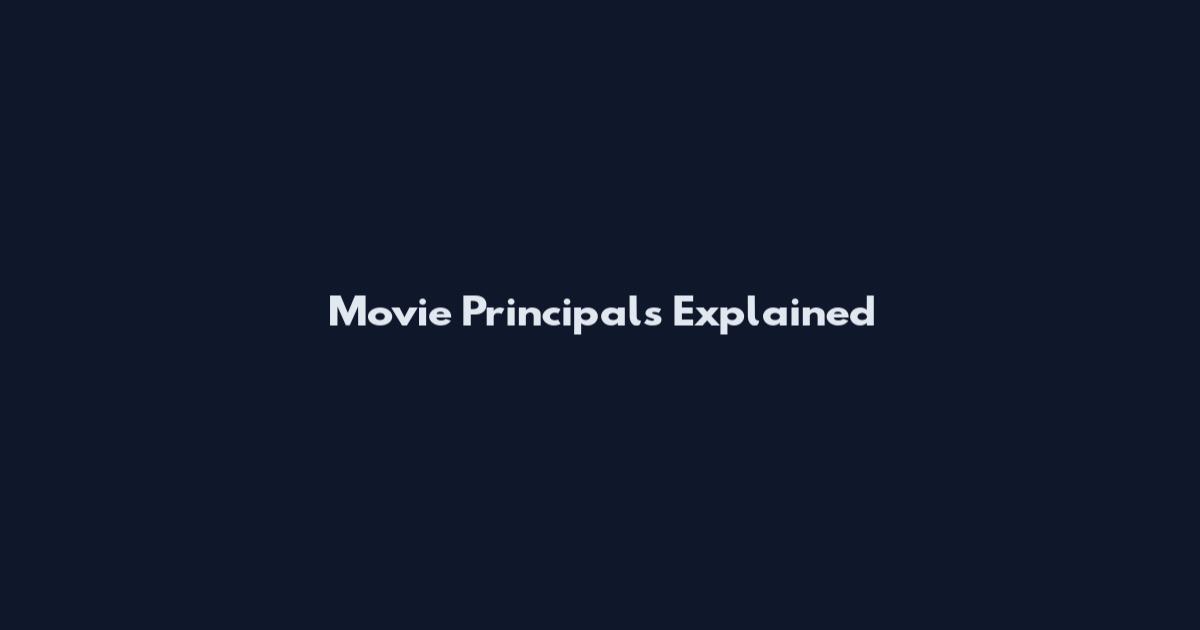 Movie Principals Explained