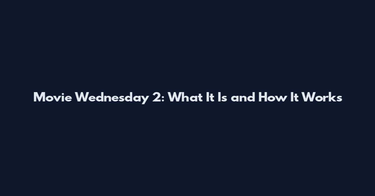 Movie Wednesday 2: What It Is and How It Works