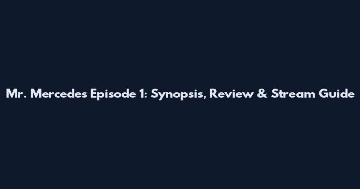 Mr. Mercedes Episode 1: Synopsis, Review & Stream Guide