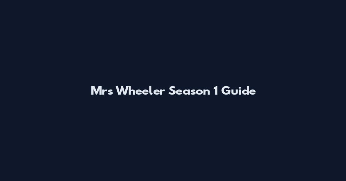 Mrs Wheeler Season 1 Guide