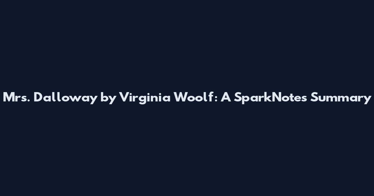 Mrs. Dalloway by Virginia Woolf: A SparkNotes Summary