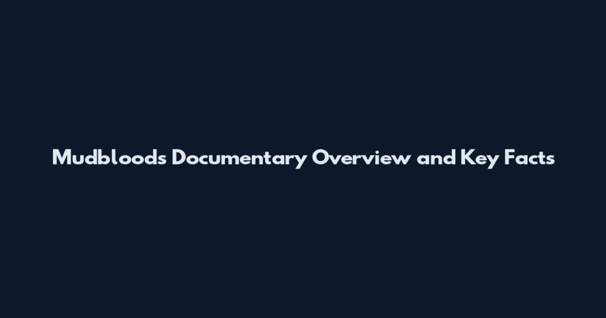 Mudbloods Documentary Overview and Key Facts