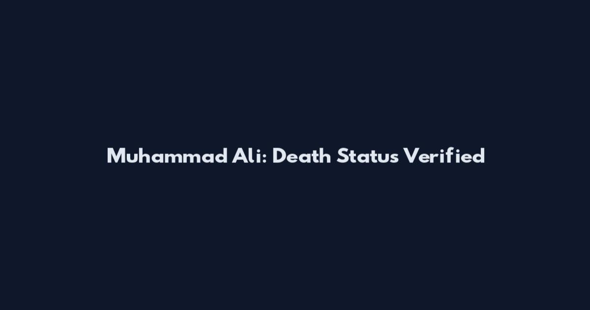 Muhammad Ali: Death Status Verified