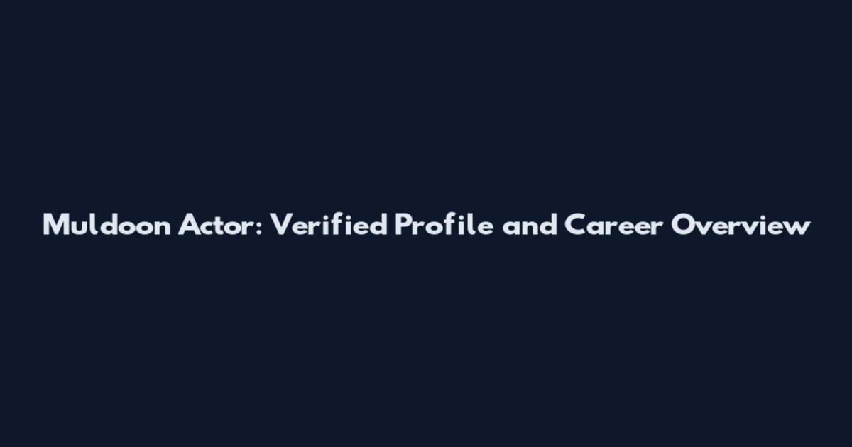 Muldoon Actor: Verified Profile and Career Overview