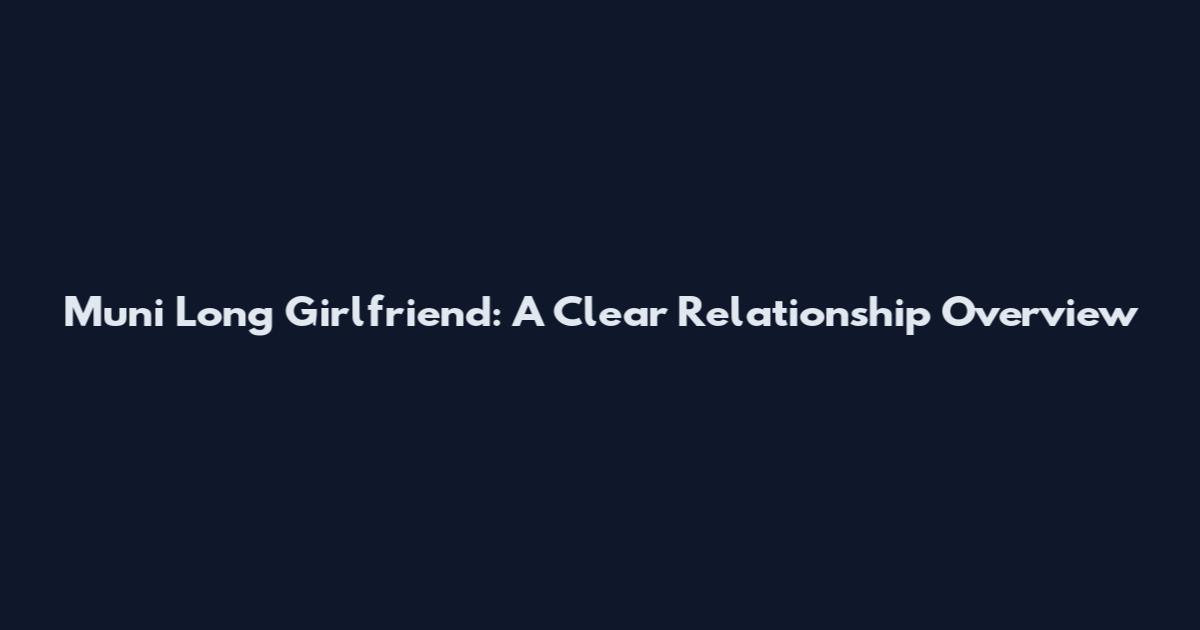 Muni Long Girlfriend: A Clear Relationship Overview