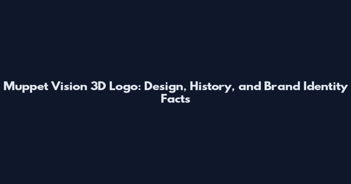 Muppet Vision 3D Logo: Design, History, and Brand Identity Facts
