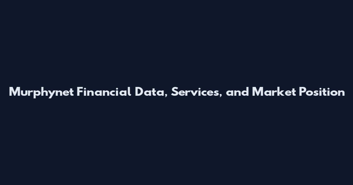 Murphynet Financial Data, Services, and Market Position