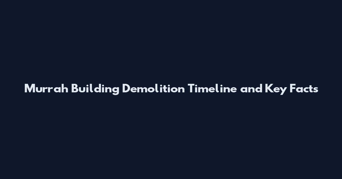 Murrah Building Demolition Timeline and Key Facts