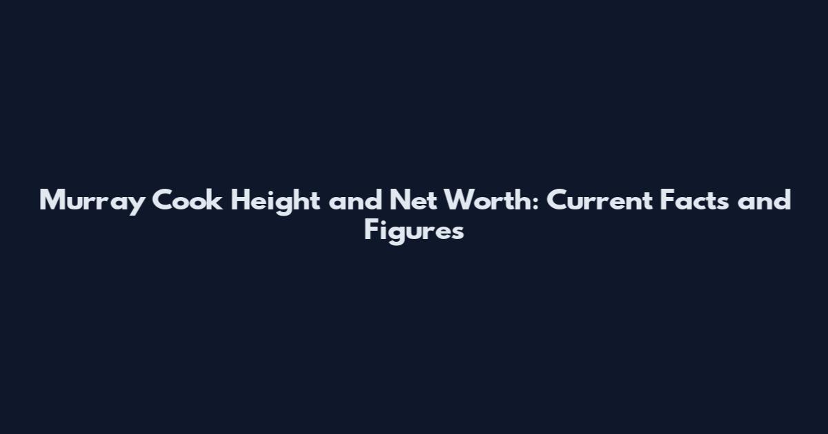 Murray Cook Height and Net Worth: Current Facts and Figures