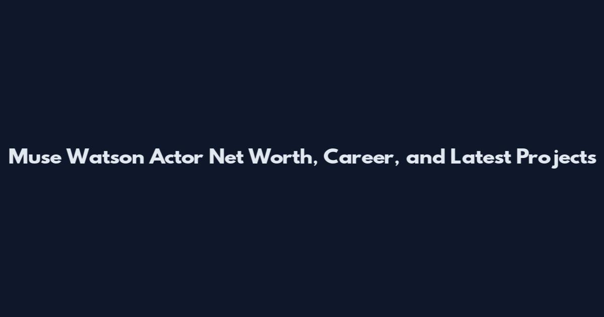 Muse Watson Actor Net Worth, Career, and Latest Projects