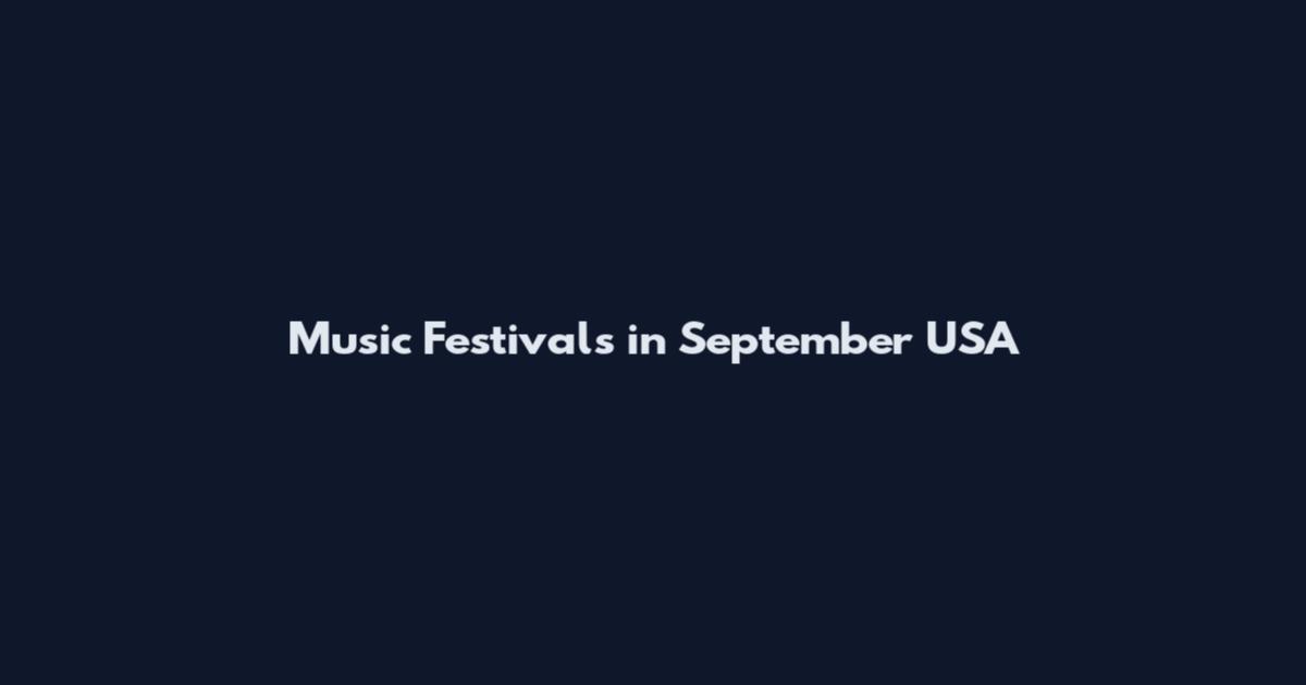 Music Festivals in September USA