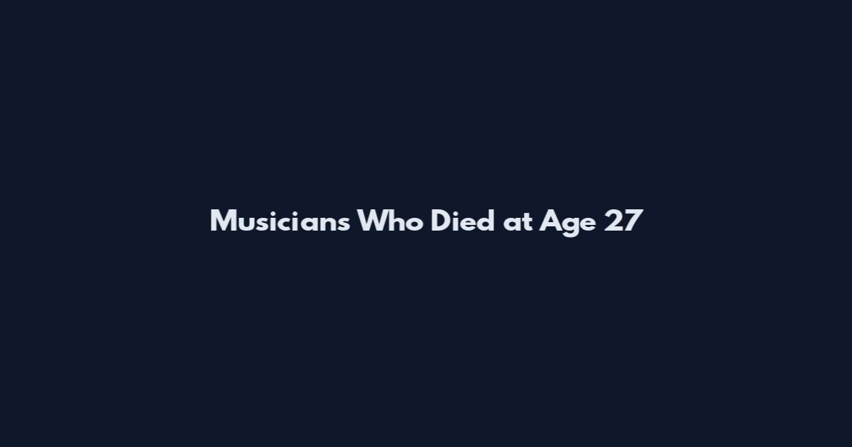 Musicians Who Died at Age 27