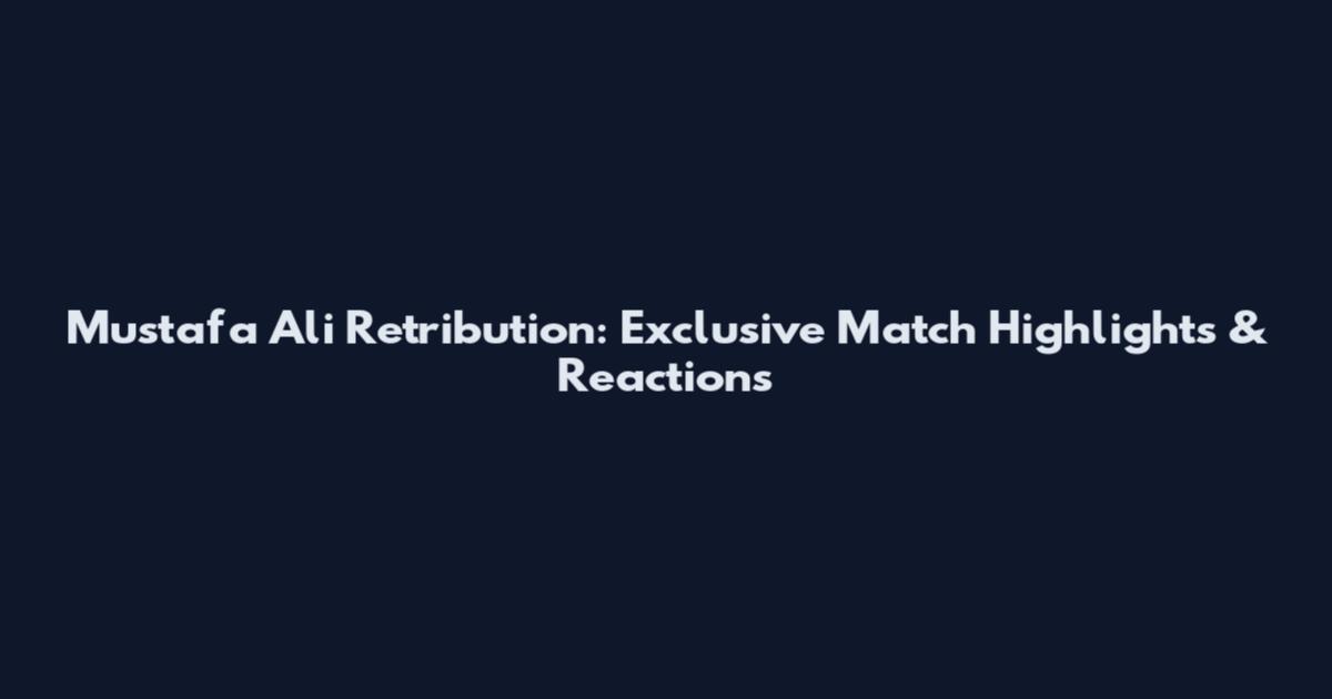 Mustafa Ali Retribution: Exclusive Match Highlights & Reactions