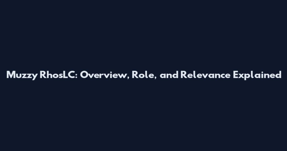 Muzzy RhosLC: Overview, Role, and Relevance Explained