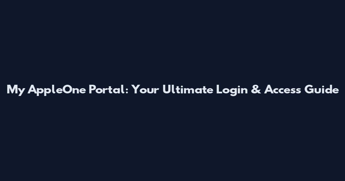 My AppleOne Portal: Your Ultimate Login & Access Guide