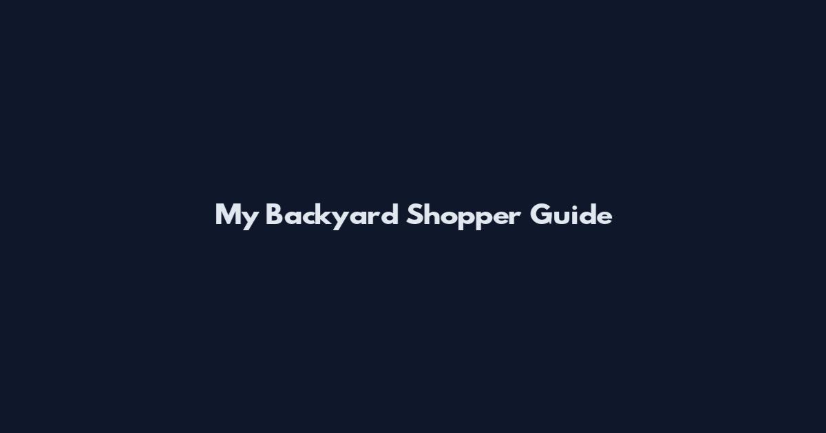 My Backyard Shopper Guide