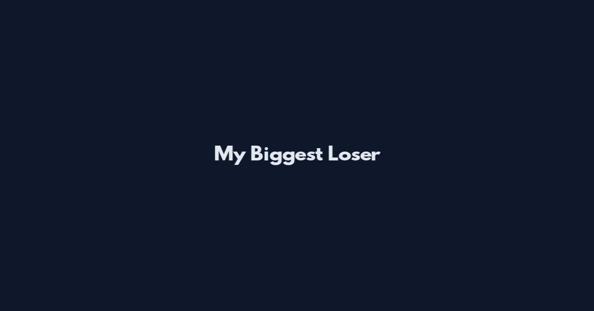 My Biggest Loser