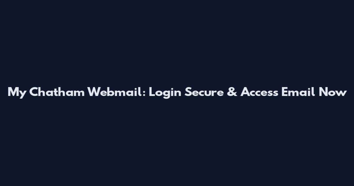 My Chatham Webmail: Login Secure & Access Email Now
