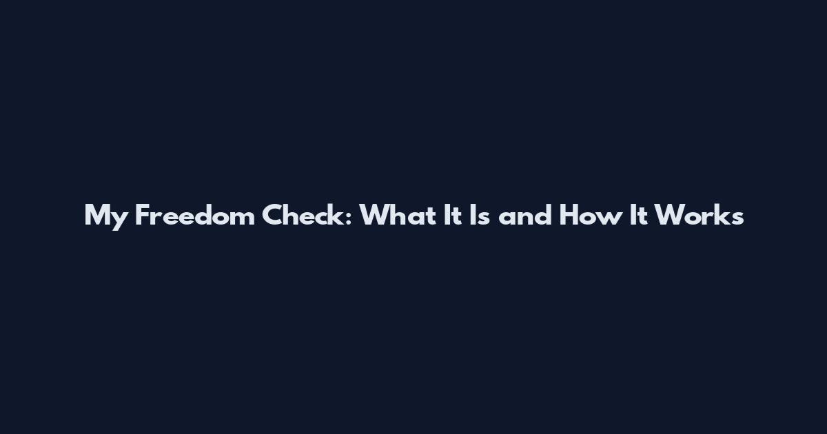 My Freedom Check: What It Is and How It Works