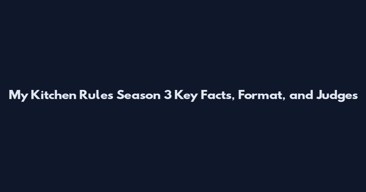 My Kitchen Rules Season 3 Key Facts, Format, and Judges