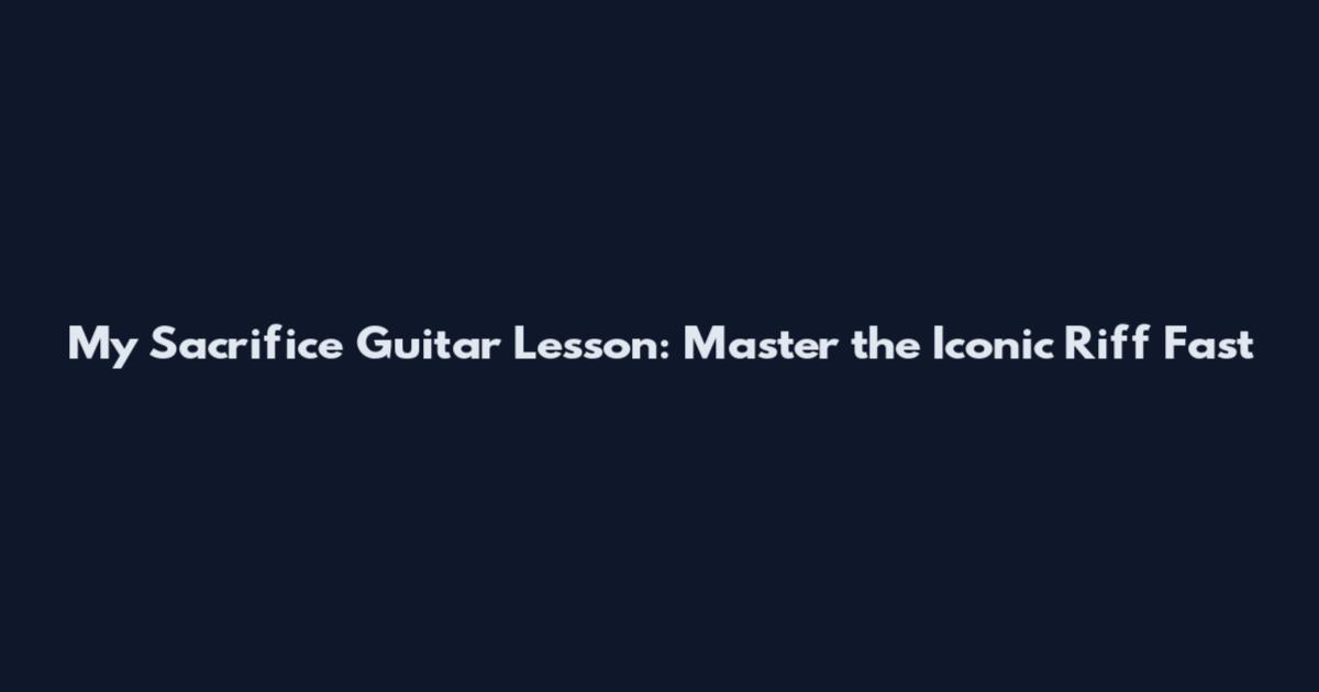 My Sacrifice Guitar Lesson: Master the Iconic Riff Fast