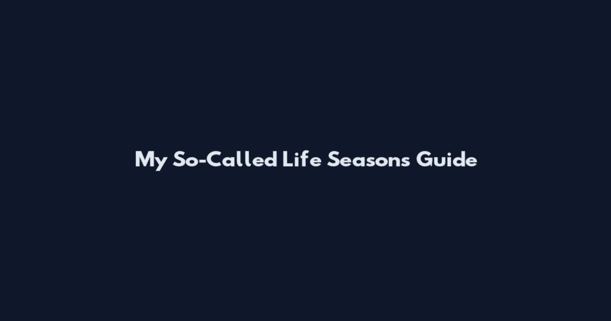 My So-Called Life Seasons Guide
