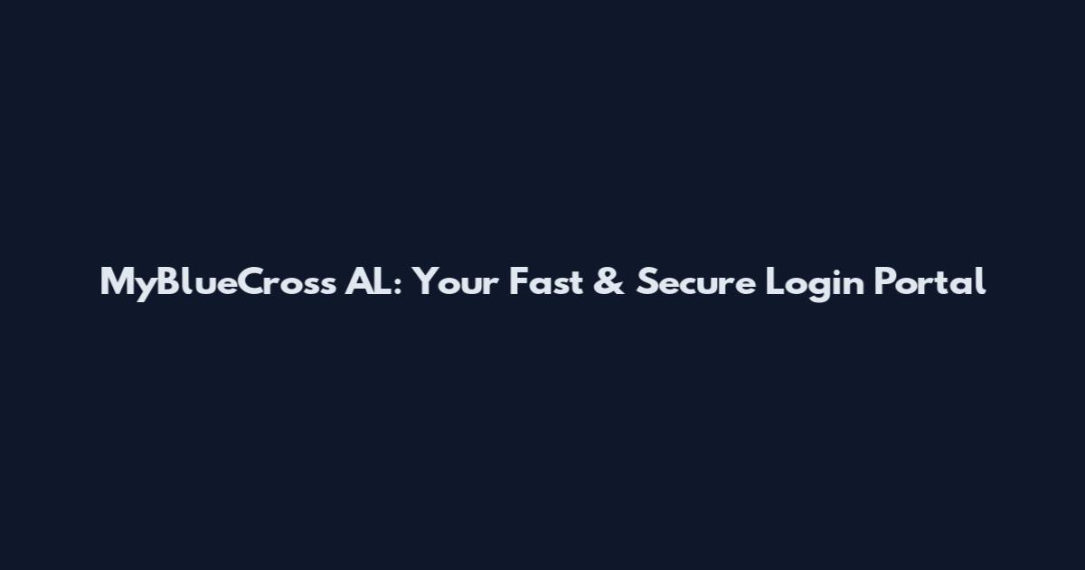 MyBlueCross AL: Your Fast & Secure Login Portal