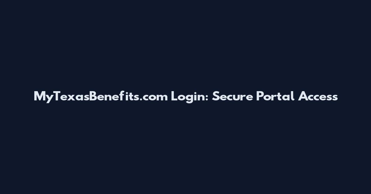 MyTexasBenefits.com Login: Secure Portal Access